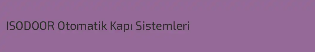 ISODOOR Otomatik Kapı Sistemleri